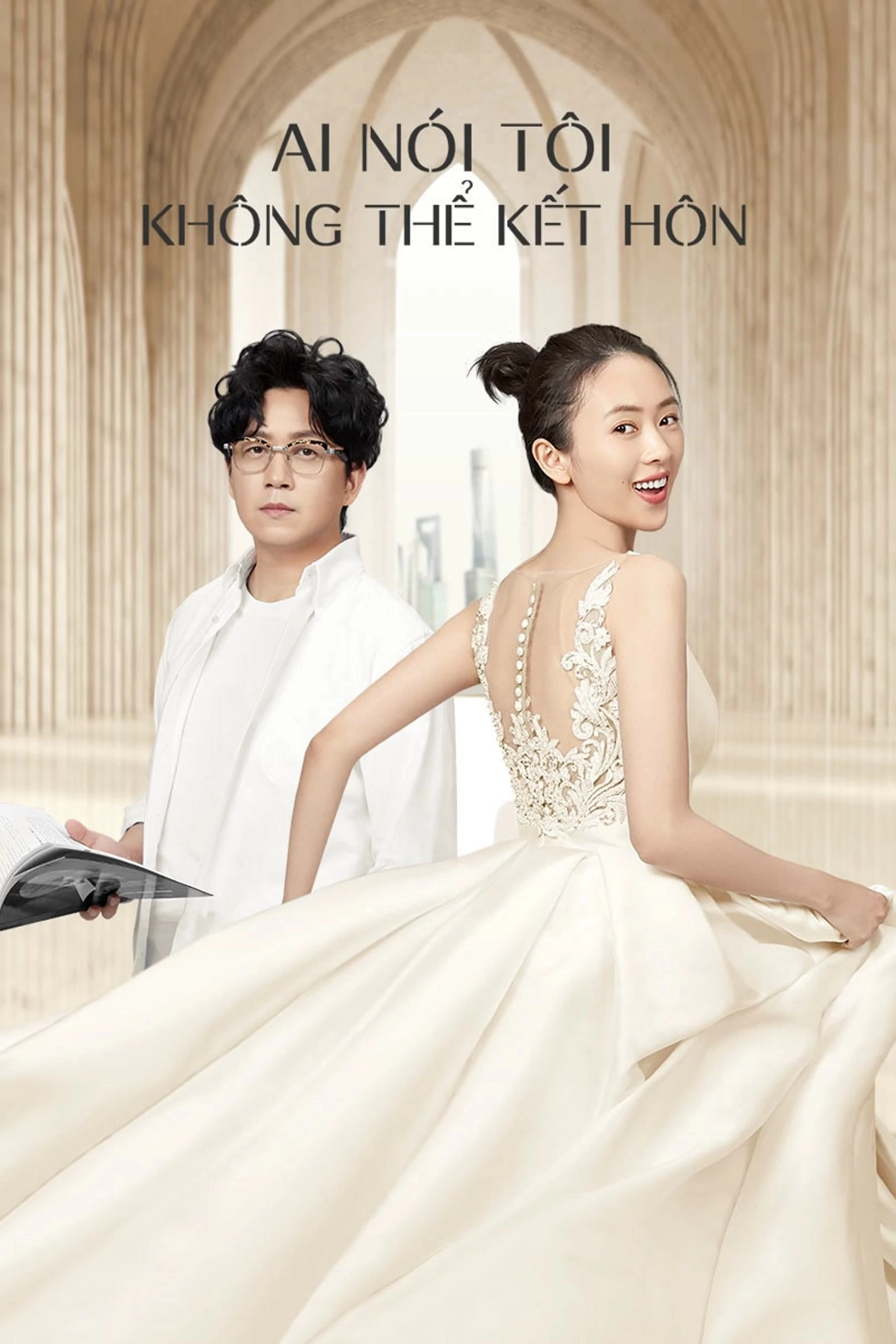 Ai Nói Tôi Không Thể Kết Hôn | Get Married or Not (2020)