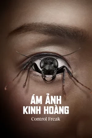 Xem phim Ám Ảnh Kinh Hoàng - Control Freak (2025)