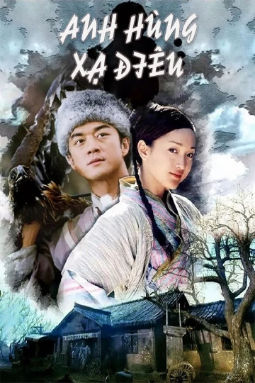 Anh Hùng Xạ Điêu | The Legend of Condor Heroes (2003)