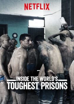 Bên Trong Những Nhà Tù Khốc Liệt Nhất Thế Giới (Phần 2) | Inside The World's Toughest Prisons (Season 2) (2018)