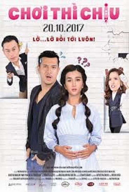 Chơi Thì Chịu | Choi Thi Chiu (2017)