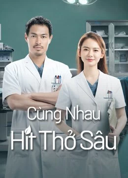 Xem Phim Cùng Nhau Hít Thở Sâu