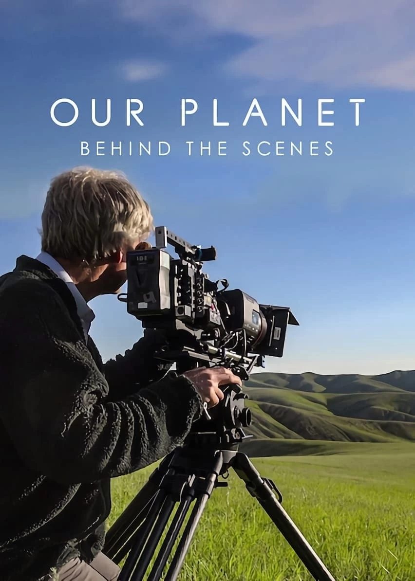 Hành tinh của chúng ta - Hậu trường | Our Planet: Behind The Scenes (2019)