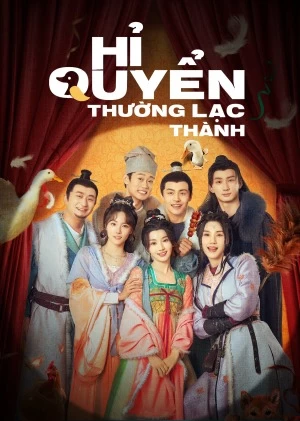 Hỉ Quyển Thường Lạc Thành | The Happy Seven in Changan (2024)