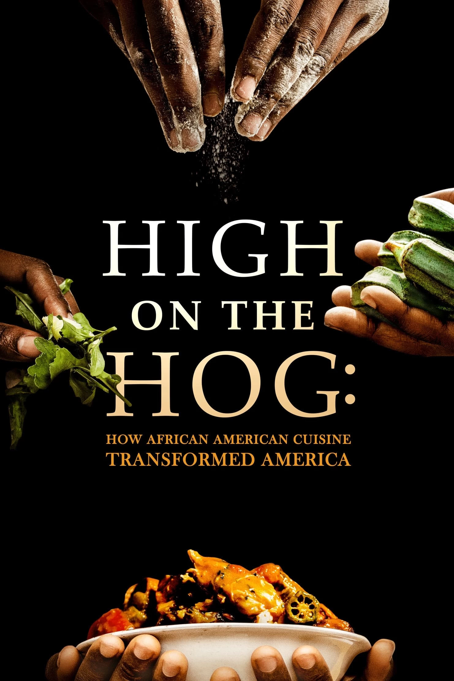 High on the Hog: Ẩm thực Mỹ gốc Phi đã thay đổi Hoa Kỳ như thế nào (Mùa 1) | High on the Hog: How African American Cuisine Transformed America (Season 1) (2021)