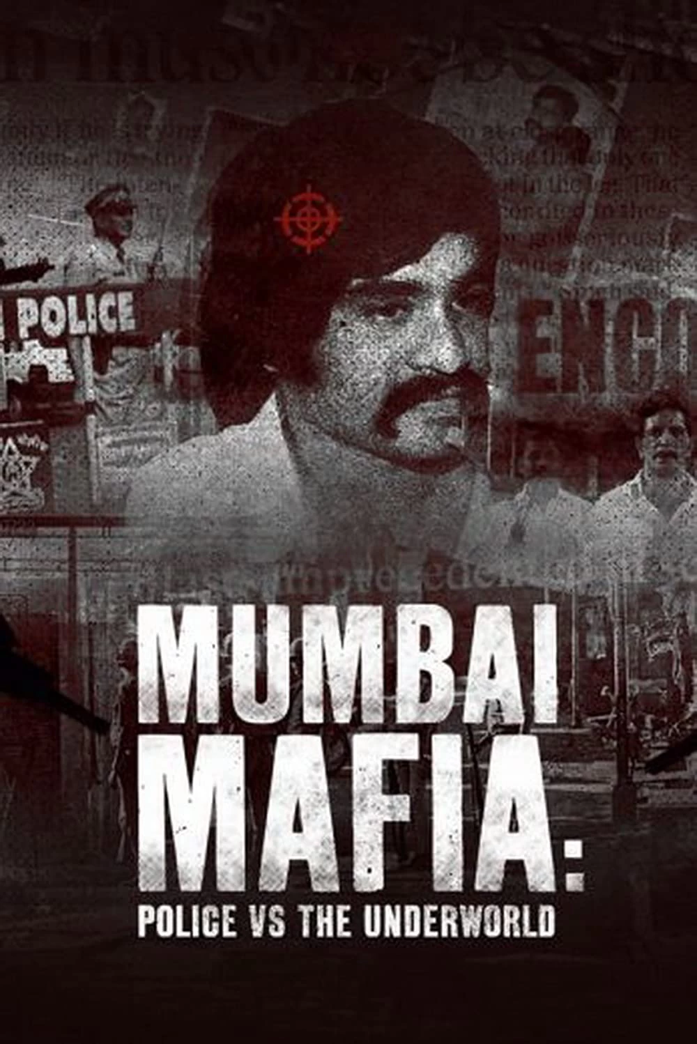 Mafia Mumbai: Cảnh Sát Và Thế Giới Ngầm | Mumbai Mafia: Police Vs The Underworld (2022)