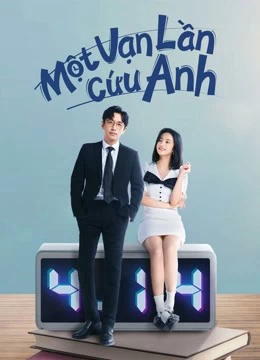 Xem phim Một Vạn Lần Cứu Anh - Love In A Loop (2022)