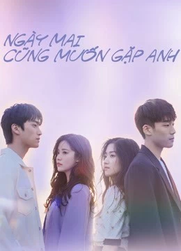 Xem phim Ngày Mai Cũng Muốn Gặp Anh - See You Tomorrow (2022)