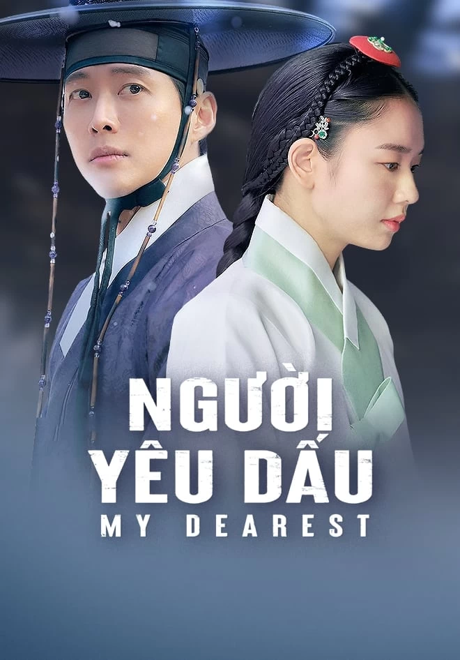 Người Yêu Dấu (Phần 1) | My Dearest (Season 1) (2023)