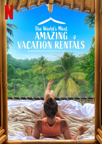 Những Nhà Nghỉ Tuyệt Vời Nhất Thế Giới (Phần 2) | The World's Most Amazing Vacation Rentals (Season 2) (2021)