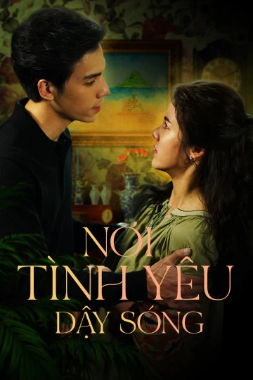 Nơi Tình Yêu Dậy Sóng | Somewhere Our Love Begins (2021)