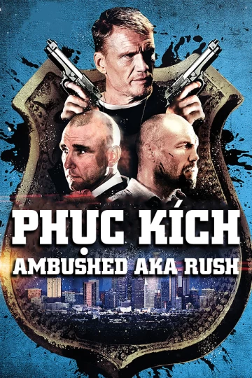 Phục Kích | Ambushed Aka Rush (2013)