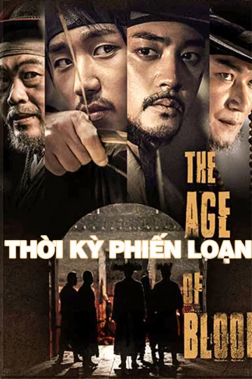 Xem phim Thời Kỳ Phiến Loạn - The Age Of Blood (2018)