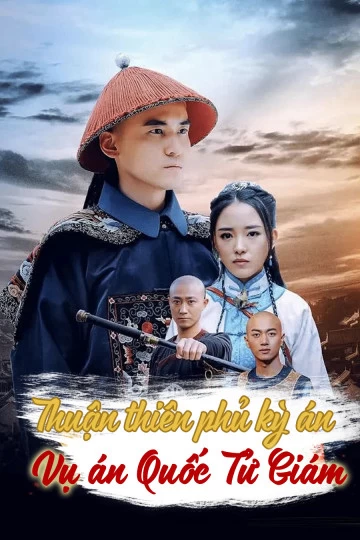 Xem phim Thuận Thiên Phủ Kỳ Án - Vụ Án Quốc Tử Giám - The Imperial College Mystery Case Of Shuntian (2019)