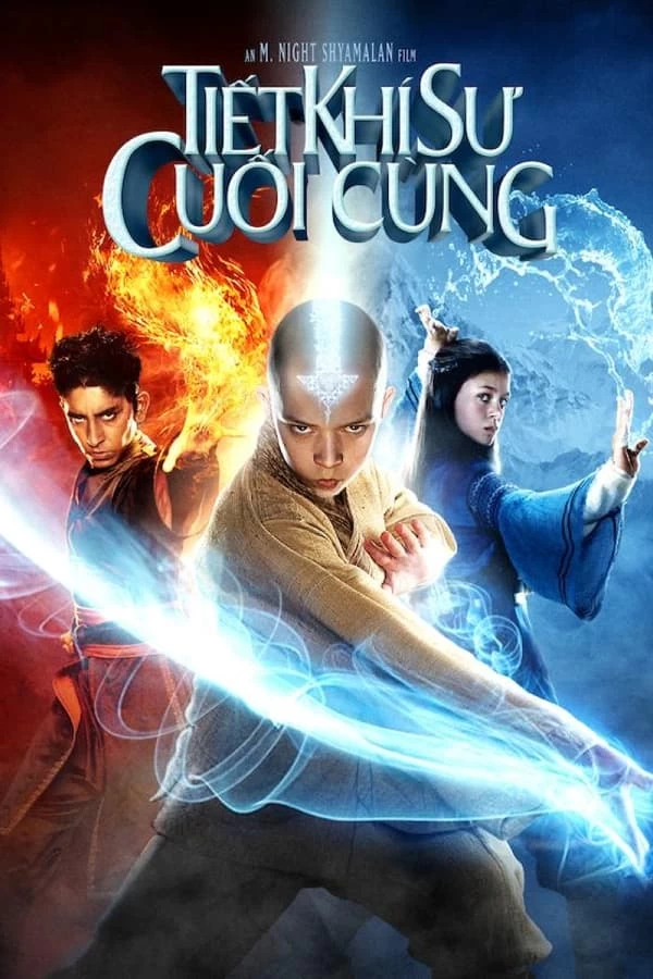 Xem phim Tiết Khí Sư Cuối Cùng - The Last Airbender (2010)