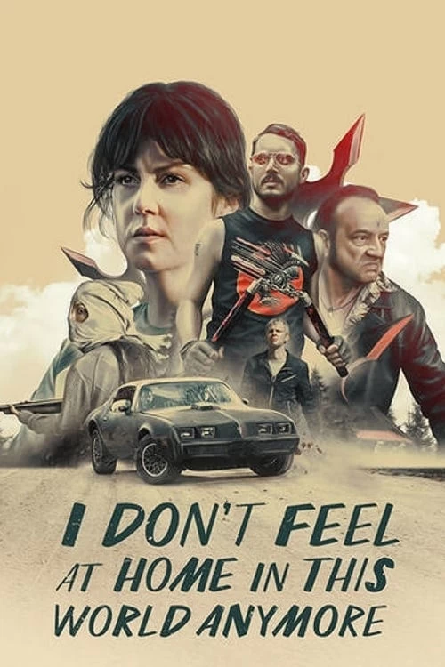 Tôi thấy thật lạc lõng trong thế giới này | I Don't Feel at Home in This World Anymore (2017)