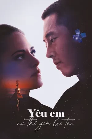 Yêu Em Nơi Thế Giới Lụi Tàn | Love Me (2025)